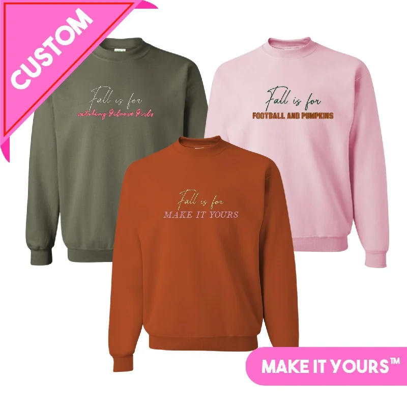Weekend Savings Spectacular Make It Yours™ 'Fall Is For' Crewneck Sweatshirt