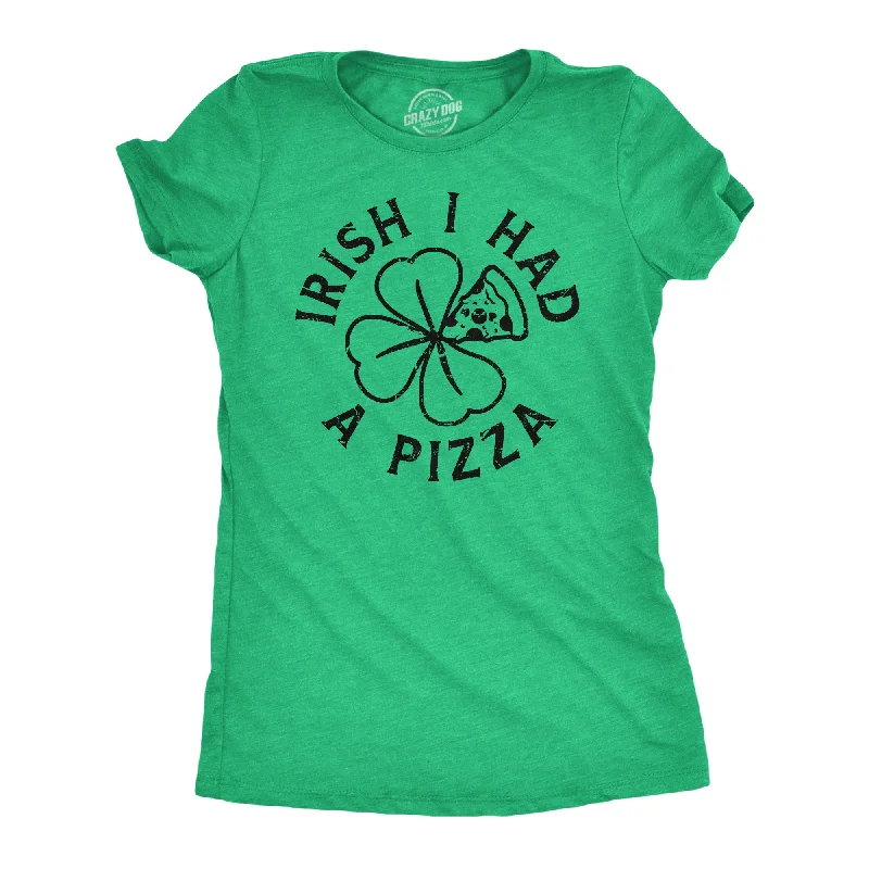 Holiday Sale Irish I Had A Pizza Women's T Shirt