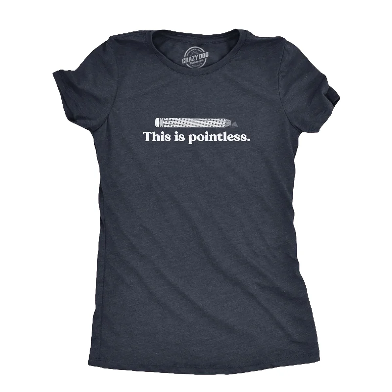 Weekend Savings Spectacular This Is Pointless Women's T Shirt