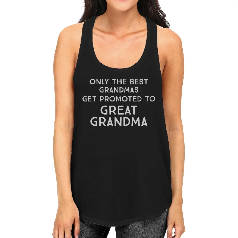 Don’t Miss Out Only The Best Grandmas Get Promoted To Great Grandma Womens Black Tank Top