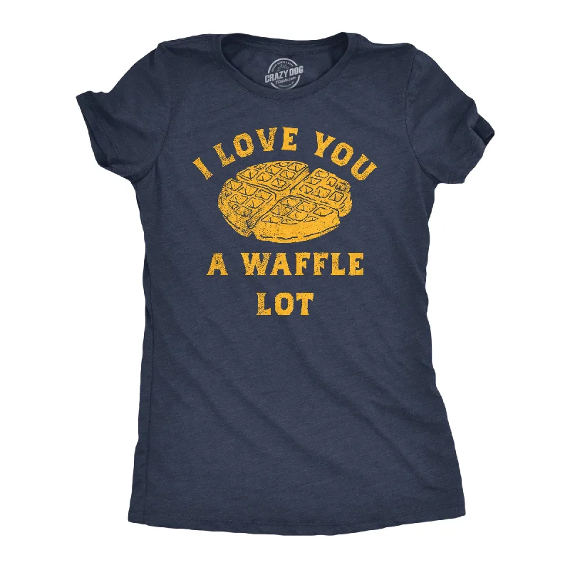 Weekend Extravaganza: Shop Now I Love You A Waffle Lot Women's T Shirt
