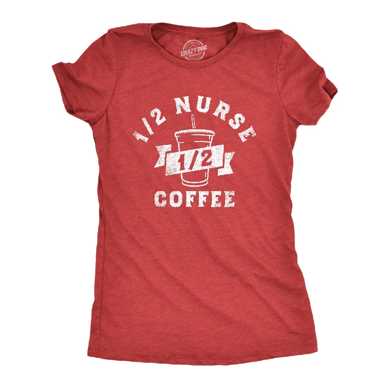 Weekend Deals That Sparkle One Half Nurse One Half Coffee Women's T Shirt