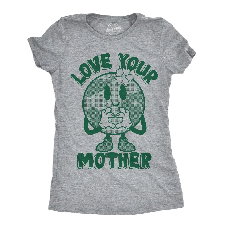 Bargain Alert Love Your Mother Earth Day Women's T Shirt