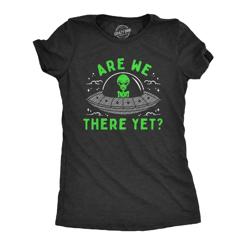 Savings Galore Are We There Yet Women's T Shirt