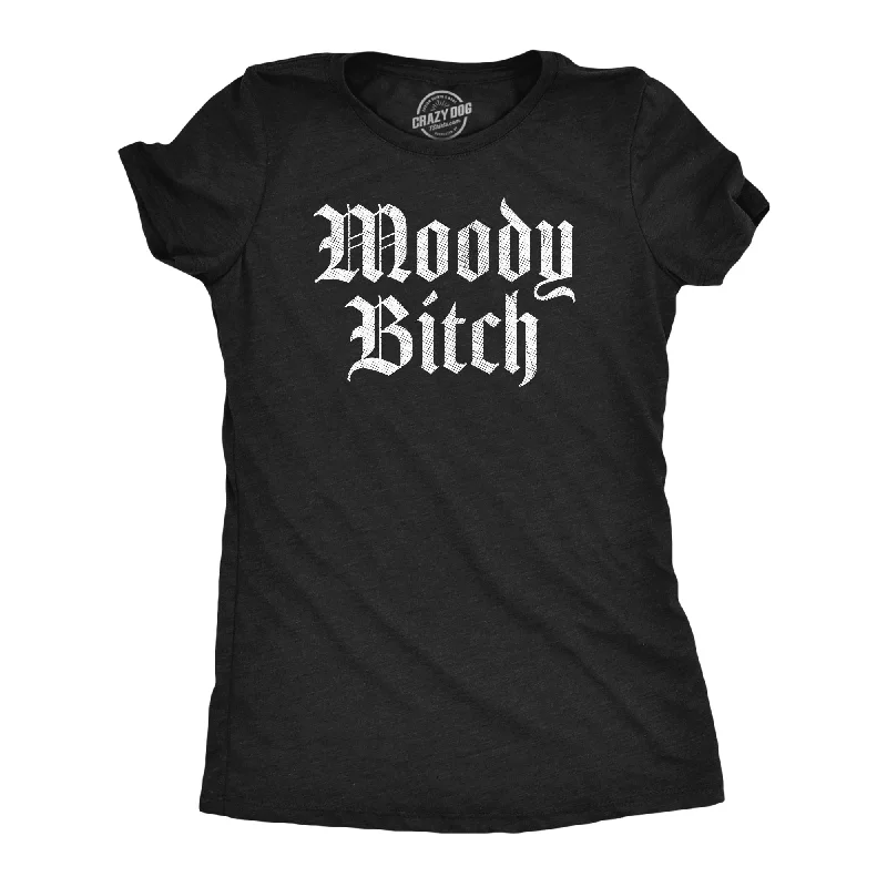 Big Savings Moody Bitch Women's T Shirt