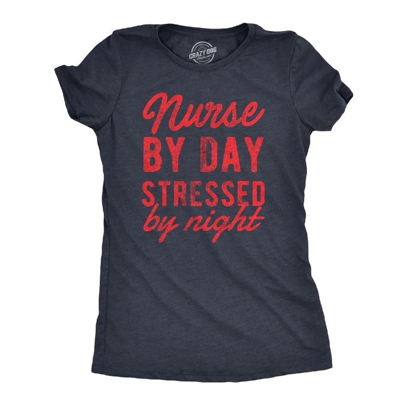 Weekend Discounts to Celebrate Nurse By Day Stressed By Night Women's T Shirt