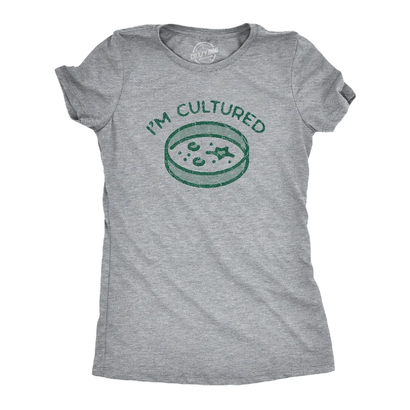 Hurry In Im Cultured Women's T Shirt
