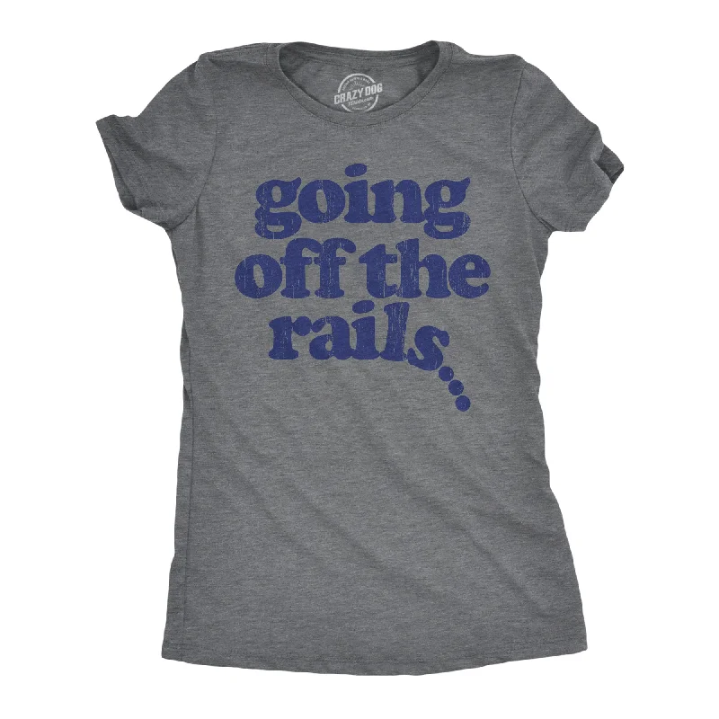 While Supplies Last Going Off The Rails Women's T Shirt