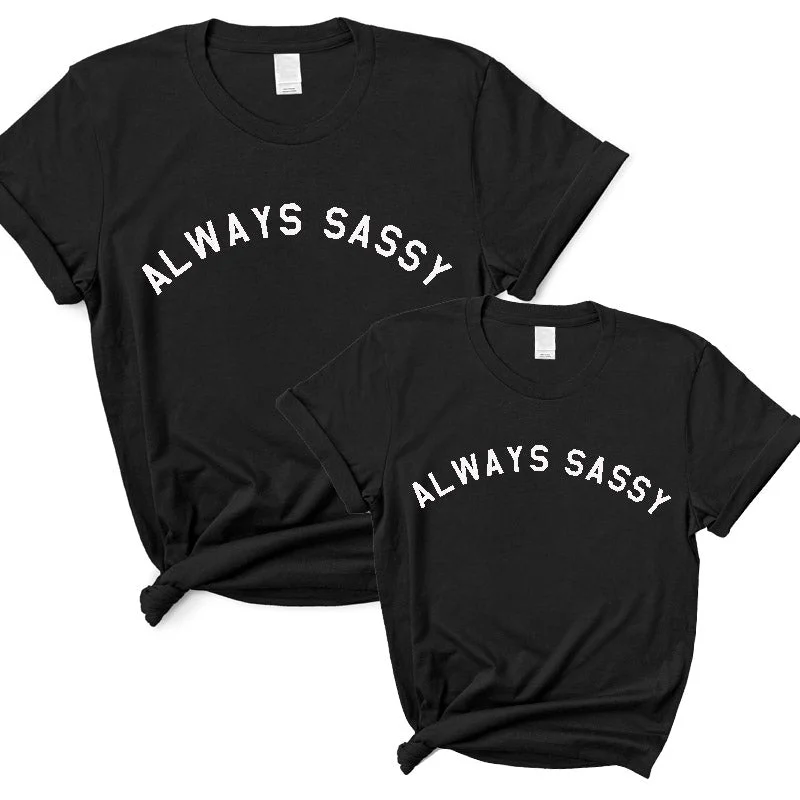Early Bird Always Sassy Matching Woman & Kid T-Shirts