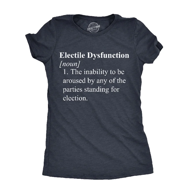 Now or Never Electile Dysfunction Women's T Shirt
