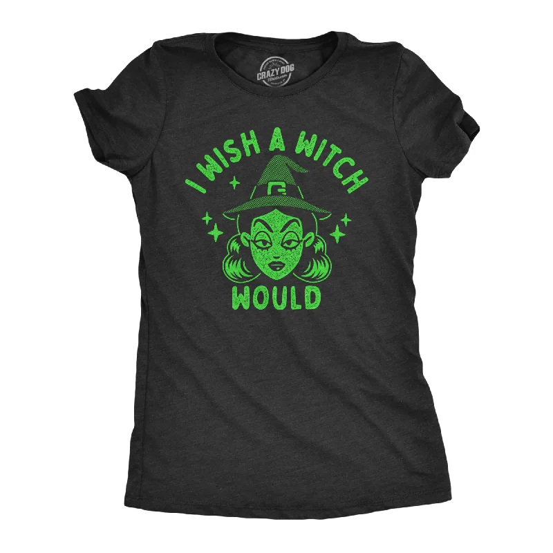 Weekend Extravaganza: Shop Now I Wish A Witch Would Women's T Shirt