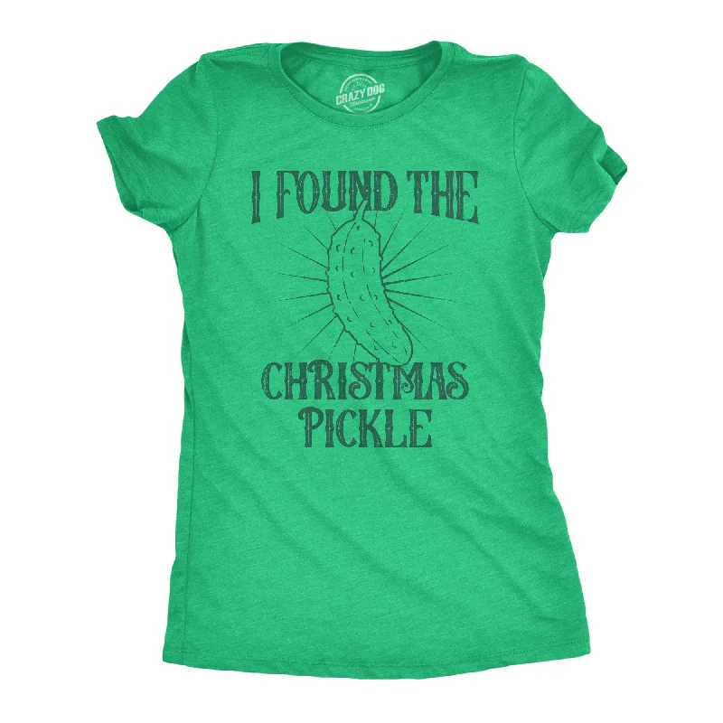 Deep Savings I Found The Christmas Pickle Women's T Shirt