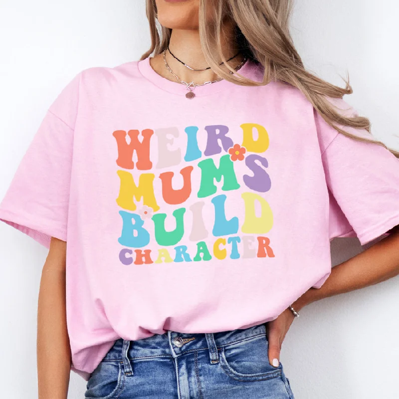Overstock Clearance Weird Mums Build Character T-Shirt
