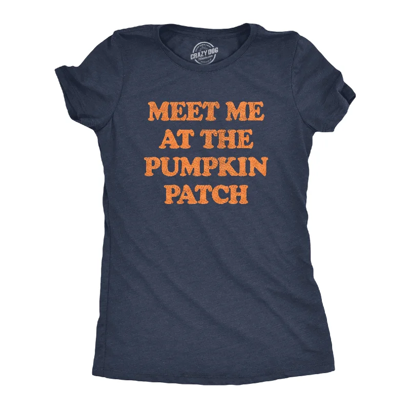 Weekend Deals That Wow Meet Me At The Pumpkin Patch Women's T Shirt
