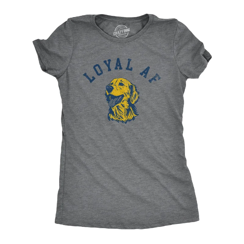 Must-Have Deals Loyal AF Women's T Shirt