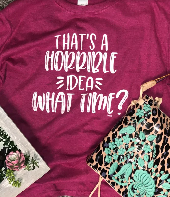 Shop Now That's a Horrible Idea, What Time