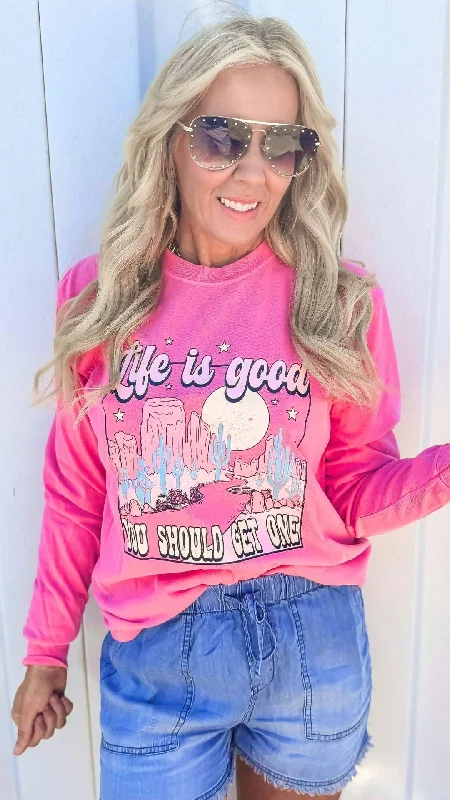 Special Savings Life Is Good You Should Get One Garment Dyed Long Sleeve Graphic Top