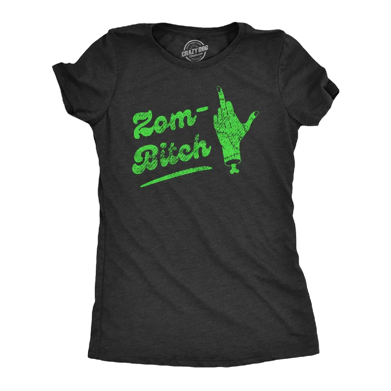 Grand Opening Sale Zom Bitch Women's T Shirt