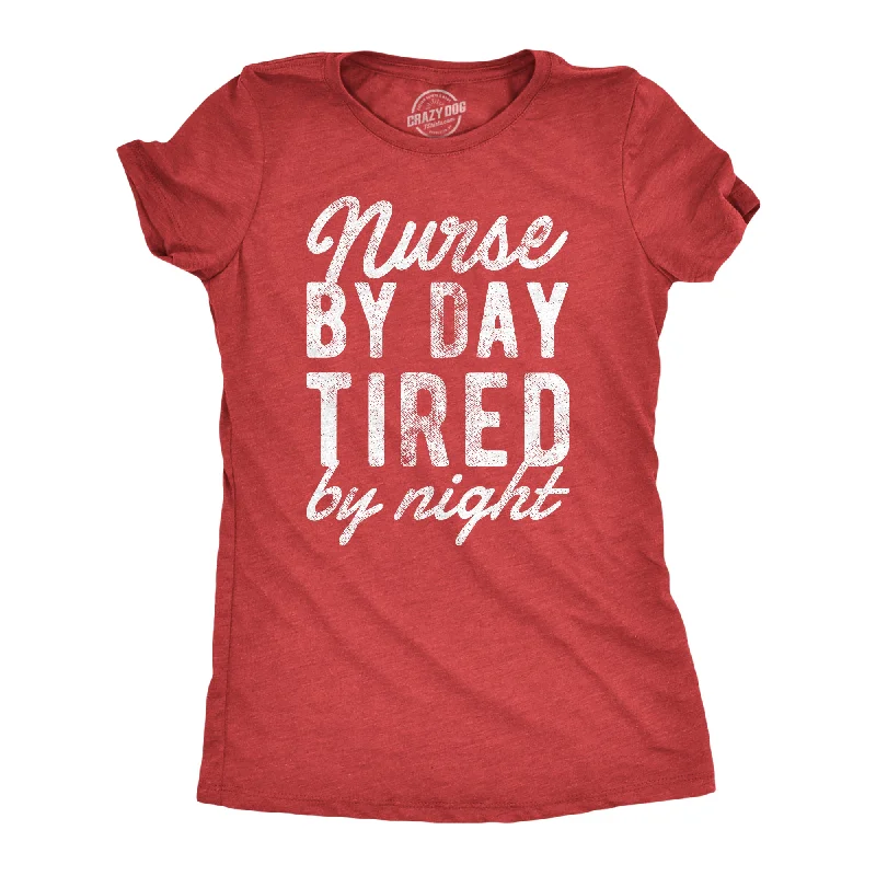 Weekend Savings Extravaganza Nurse By Day Tired By Night Women's T Shirt