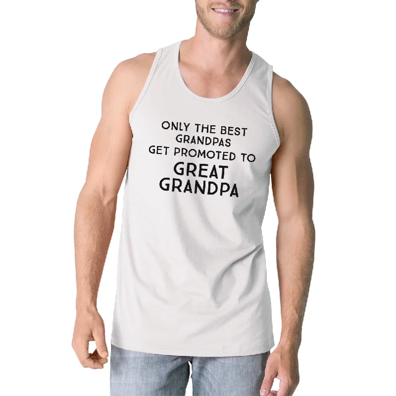 Special Promotion Only The Best Grandpas Get Promoted To Great Grandpa Mens White Tank Top