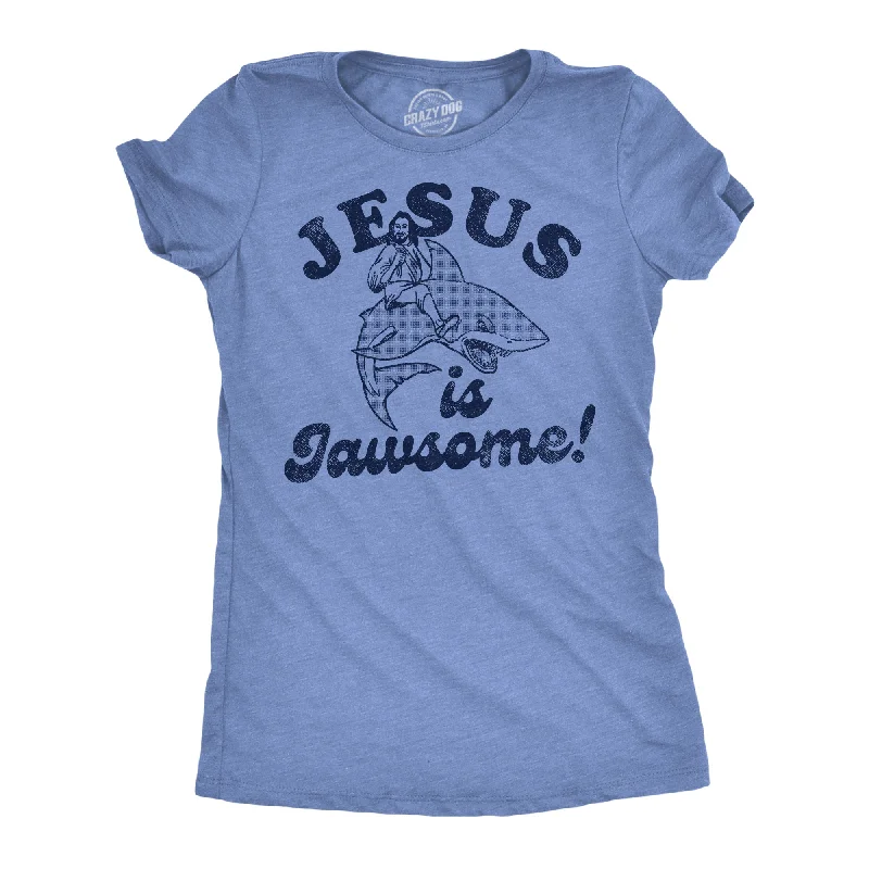Don't Miss Jesus Is Jawsome Women's T Shirt