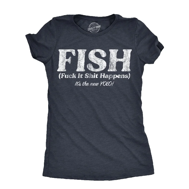 Best Bargains FISH Fuck It Shit Happens Women's T Shirt