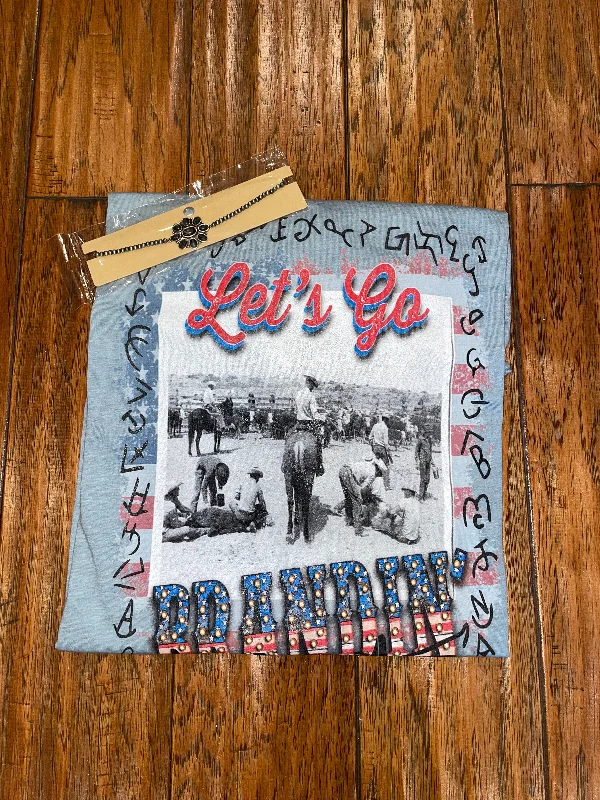 Reduced Prices Let’s Go Brandin’ Tee
