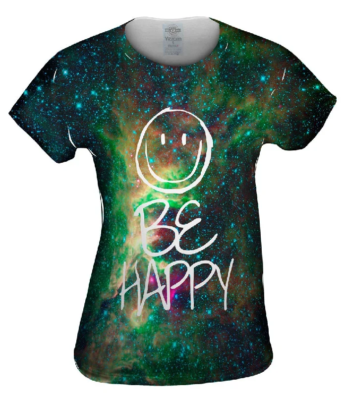 Take Advantage Out Of This World Be Happy Space Galaxy